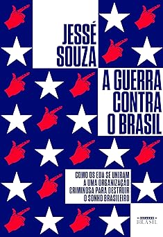 A Guerra Contra o Brasil Jesse Souza